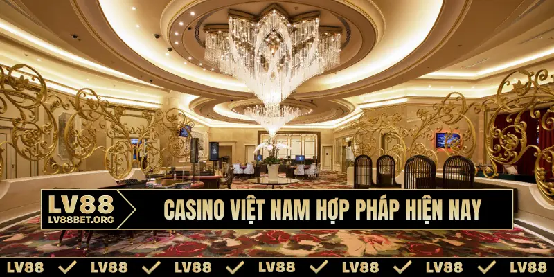 Casino Việt Nam hợp pháp