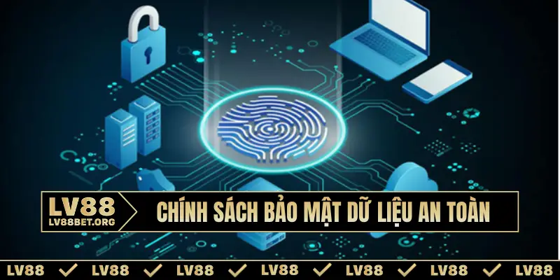 Chính sách bảo mật dữ liệu an toàn