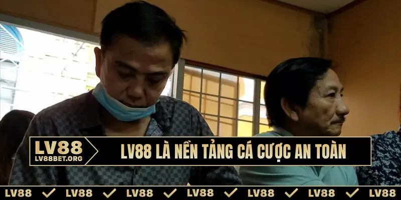 LV88 là nền tảng cá cược an toàn