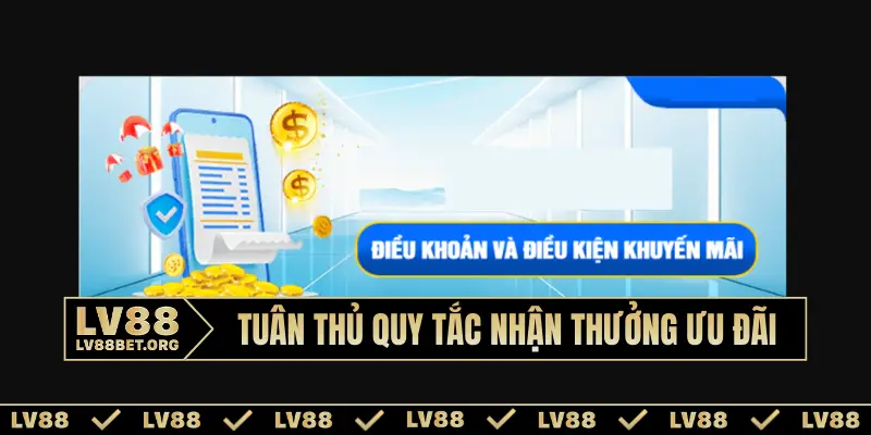 Tuân thủ quy tắc nhận thưởng ưu đãi